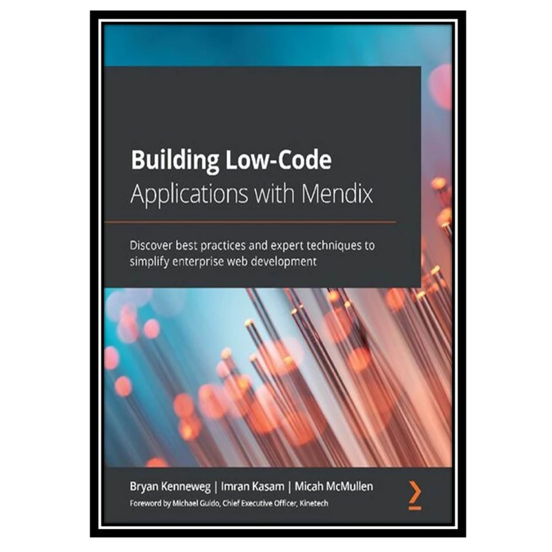 کتاب Building Low-Code Applications with Mendix اثر جمعی از نویسندگان انتشارات مؤلفین طلایی