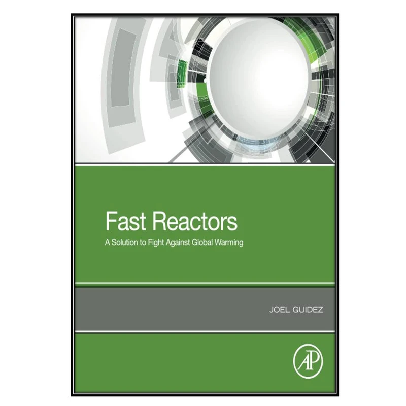   کتاب Fast Reactors اثر Joel Guidez انتشارات مؤلفين طلايي