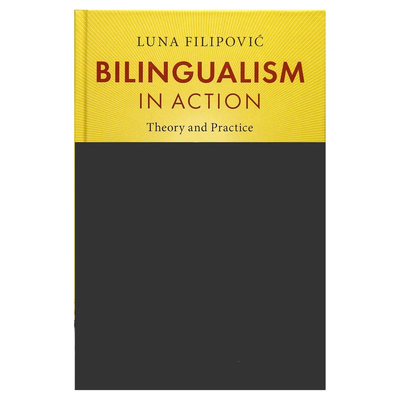 کتاب Bilingualism in Action اثر Luna Filipovic انتشارات دانشگاه کمبریج