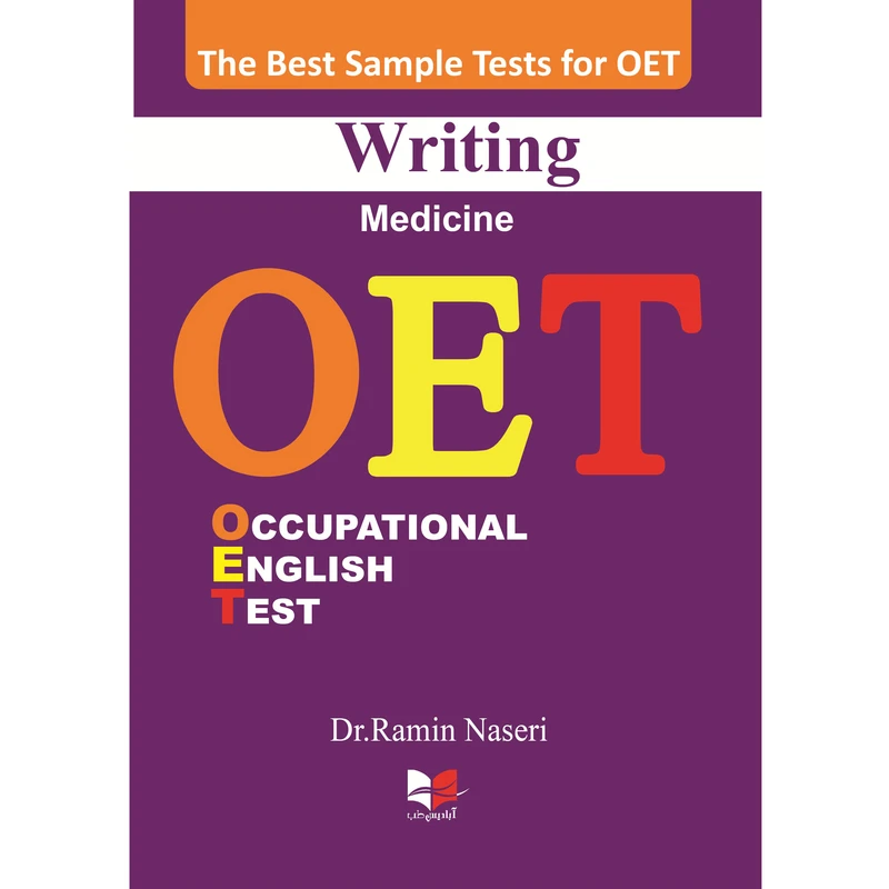 کتاب بهترین نمونه تست های آزمون OET Writing (Medicine) دکتر رامین ناصری انتشارات آبادیس طب
