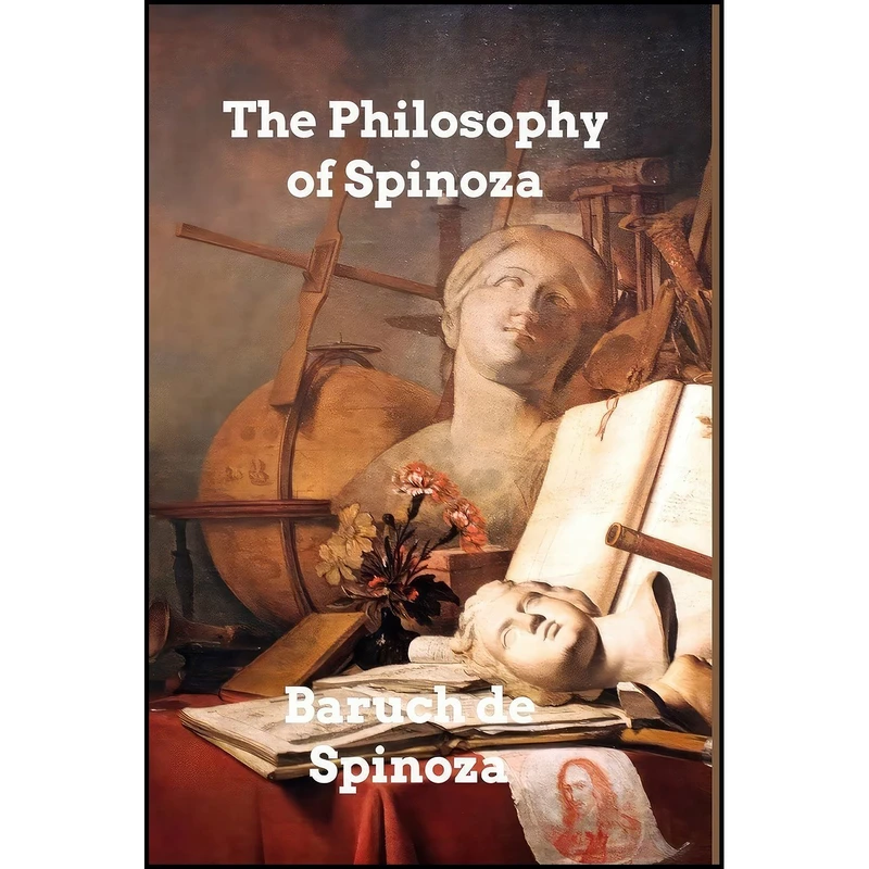 کتاب The Philosophy of Spinoza اثر Benedictus de Spinoza انتشارات Blurb