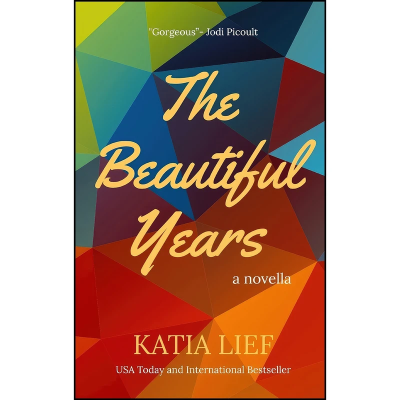 کتاب The Beautiful Years اثر Katia Lief انتشارات Blue Table Books
