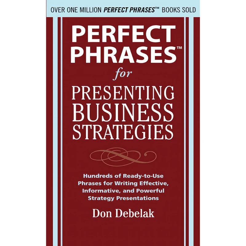 کتاب Perfect Phrases for Presenting Business Strategies اثر Don Debelak انتشارات McGraw Hill