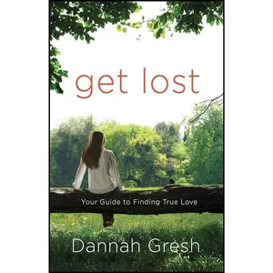 کتاب Get Lost اثر Dannah Gresh انتشارات WaterBrook