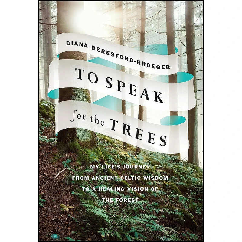 کتاب To Speak for the Trees اثر Diana Beresford-Kroeger انتشارات Random House Canada