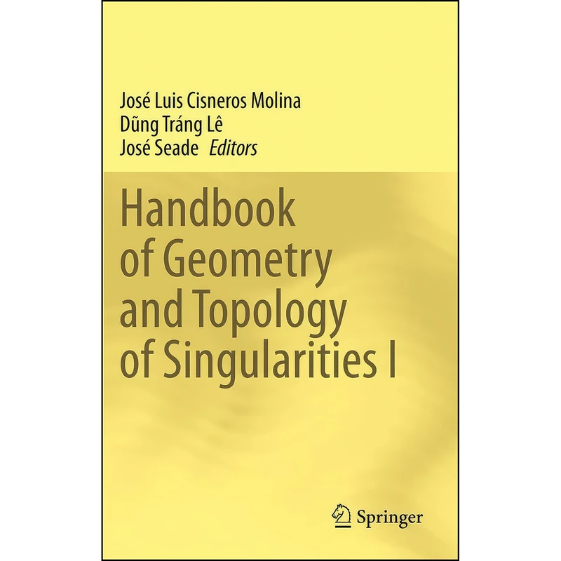 کتاب Handbook of Geometry and Topology of Singularities I اثر جمعي از نويسندگان انتشارات Springer