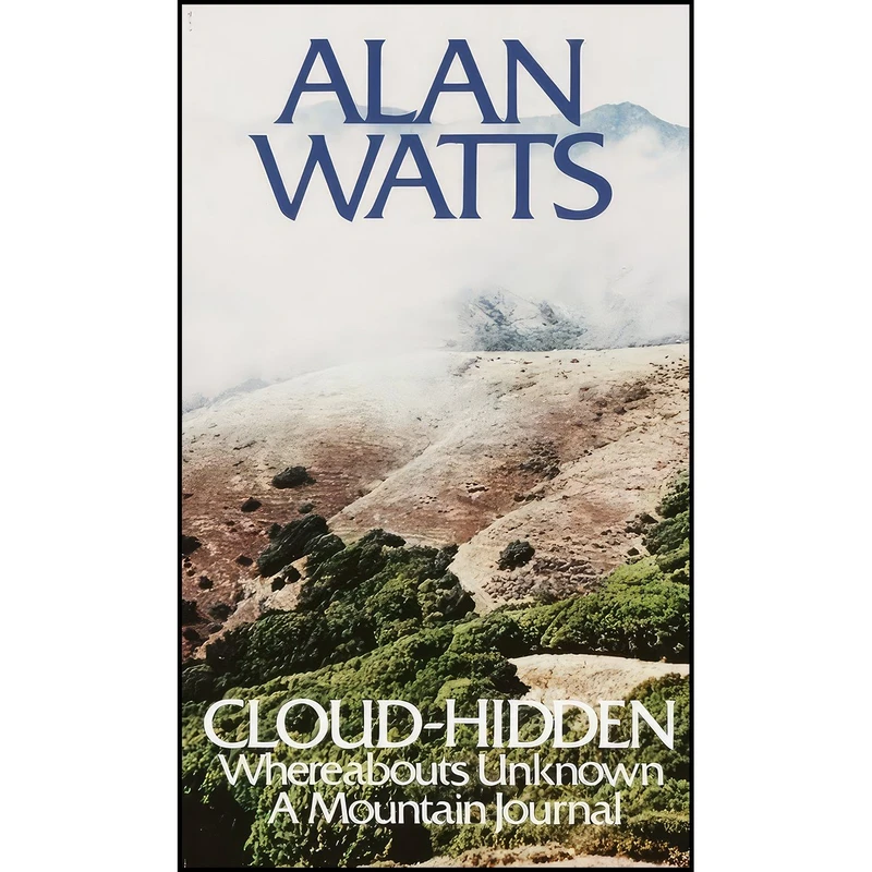 کتاب Cloud-hidden, Whereabouts Unknown اثر Alan Watts انتشارات Vintage Books
