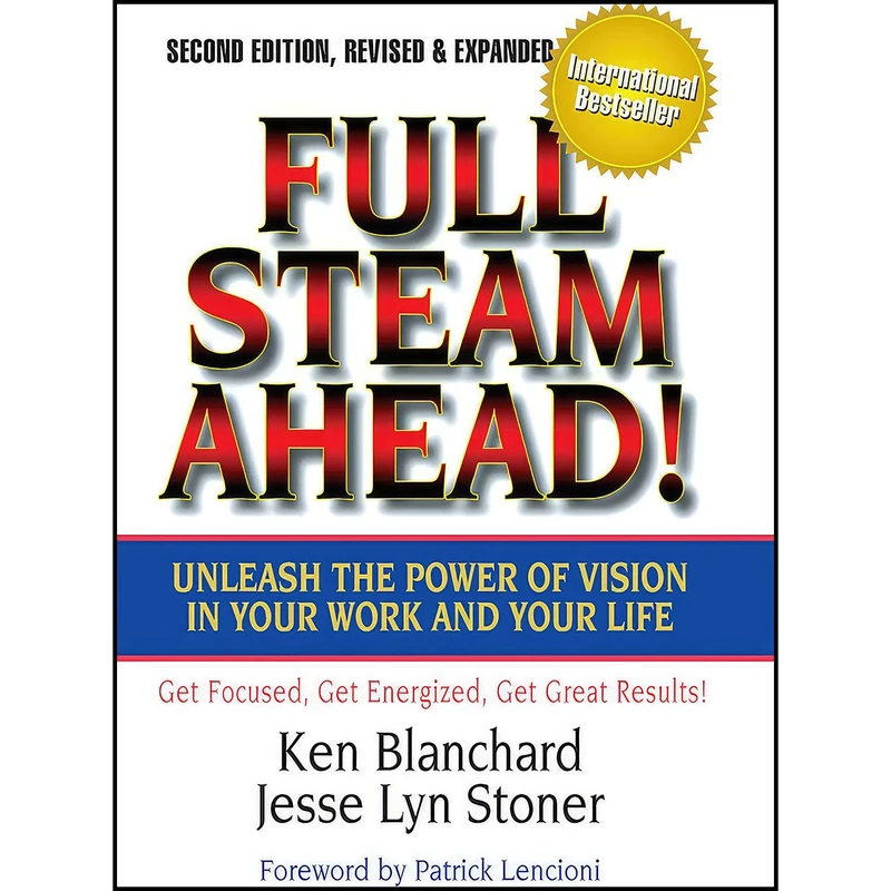 کتاب Full Steam Ahead! Unleash the Power of Vision in Your Work and Your Life, 2nd Edition اثر Ken Blanchard and Jesse Lyn Stoner انتشارات Berrett-Koehler Publishers