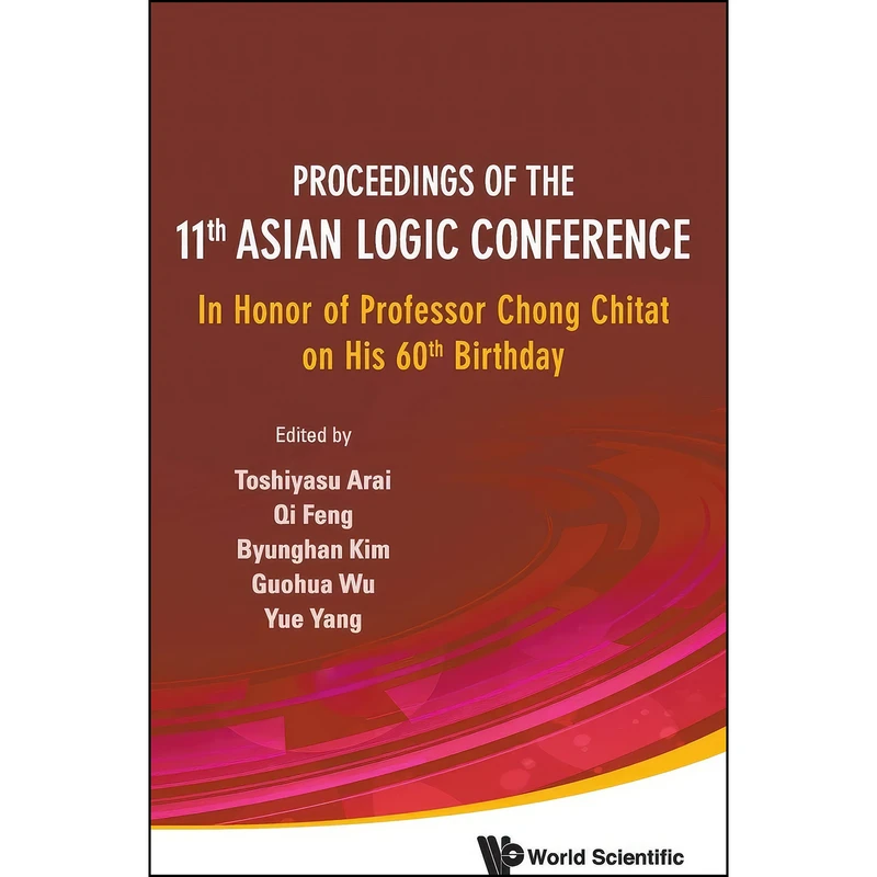 کتاب Proceedings of the 11th Asian Logic Conference اثر جمعي از نويسندگان انتشارات World Scientific Publishing Company