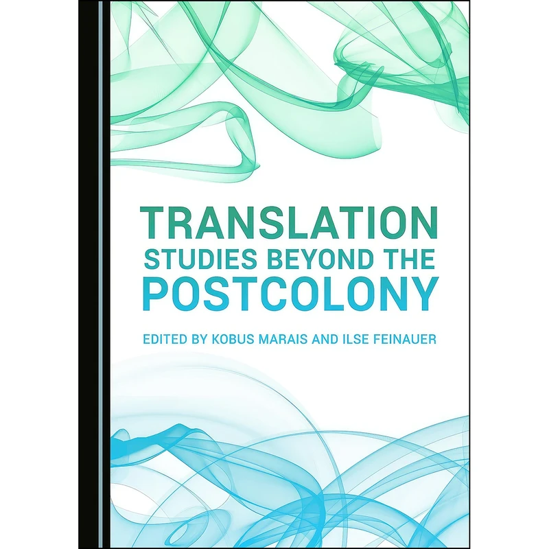کتاب Translation Studies beyond the Postcolony اثر Ilse Feinauer Kobus Marais انتشارات Cambridge Scholars Publishing
