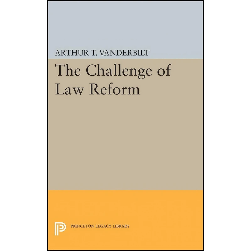 کتاب Challenge of Law Reform  اثر Arthur T. Vanderbilt انتشارات Princeton University Press