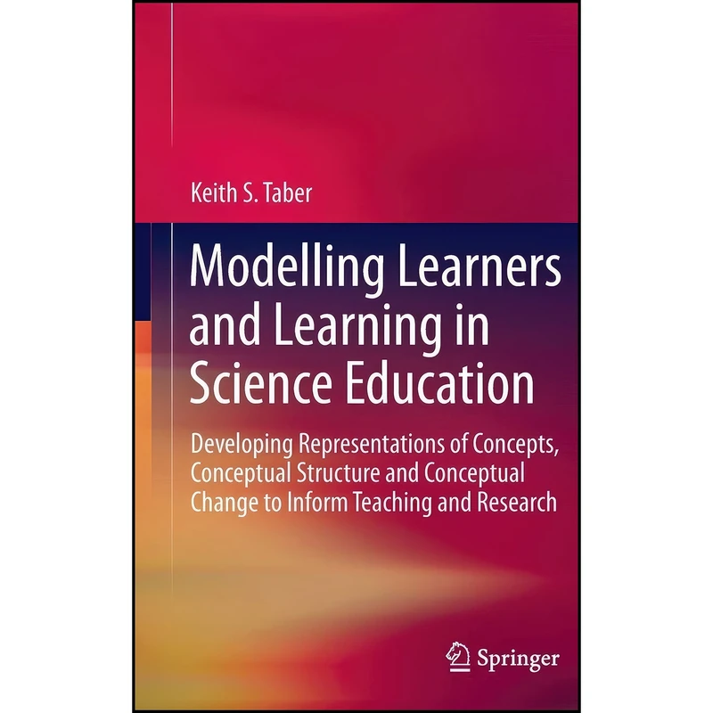 کتاب Modelling Learners and Learning in Science Education اثر Keith Taber انتشارات Springer