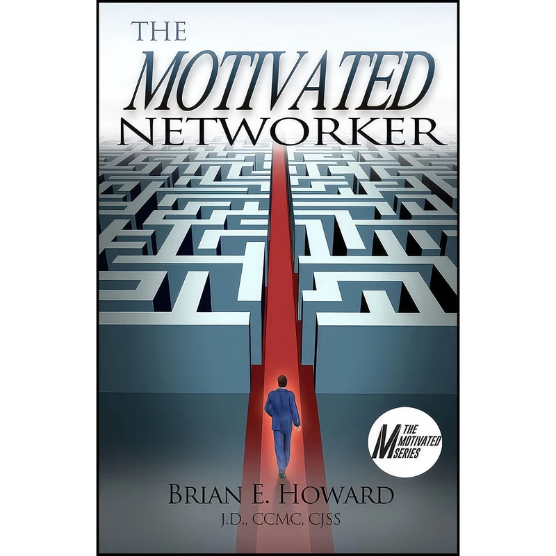 کتاب The Motivated Networker اثر Brian E. Howard انتشارات WriteLife Publishing