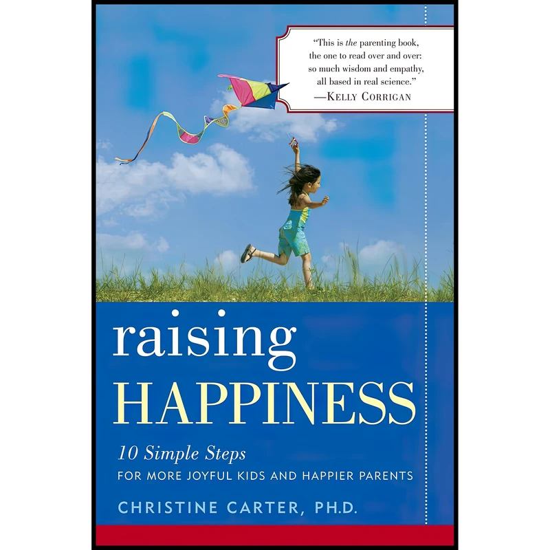 کتاب Raising Happiness اثر Christine Carter انتشارات Ballantine Books
