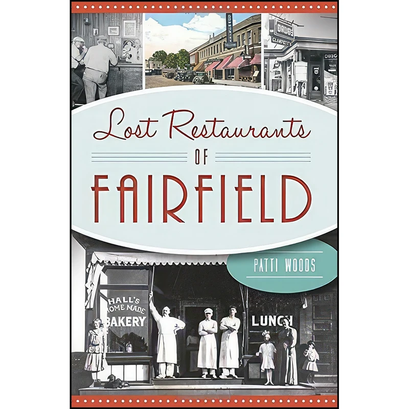 کتاب Lost Restaurants of Fairfield  اثر Patricia Woods انتشارات The History Press