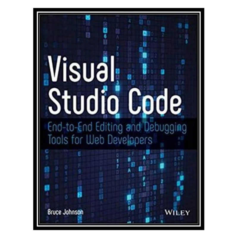کتاب Visual Studio Code اثر Bruce Johnson انتشارات مؤلفین طلایی