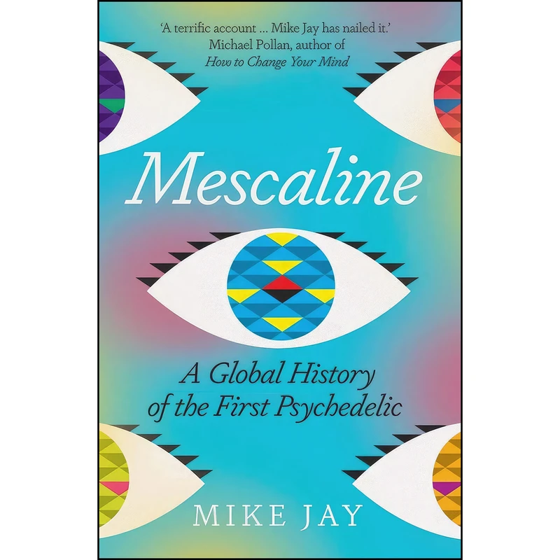 کتاب Mescaline اثر Mike Jay انتشارات Yale University Press