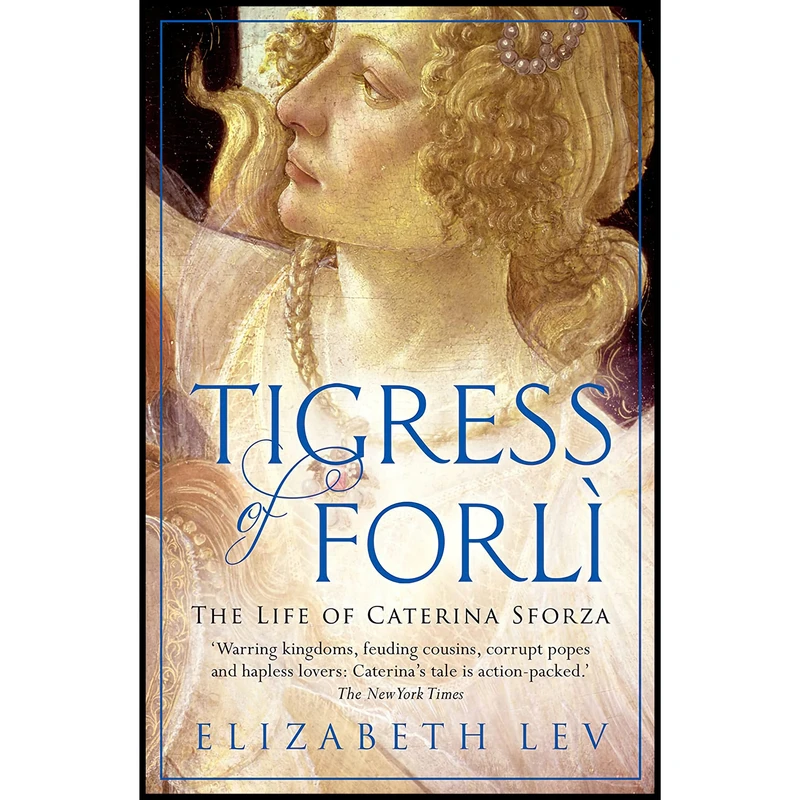 کتاب Tigress Of Forli اثر Elizabeth Lev انتشارات Head of Zeus