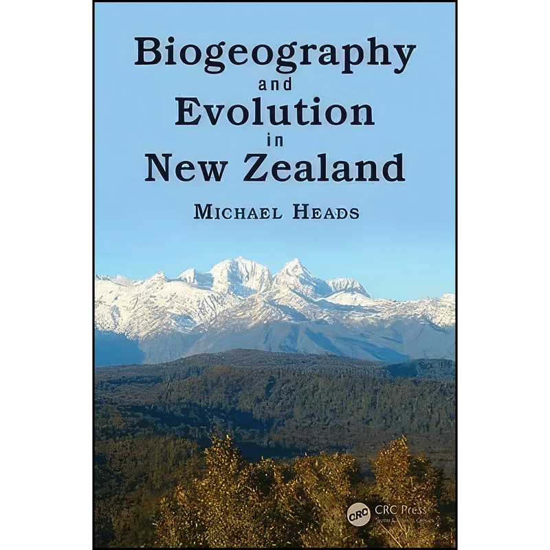 کتاب Biogeography and Evolution in New Zealand  اثر Michael Heads انتشارات CRC Press
