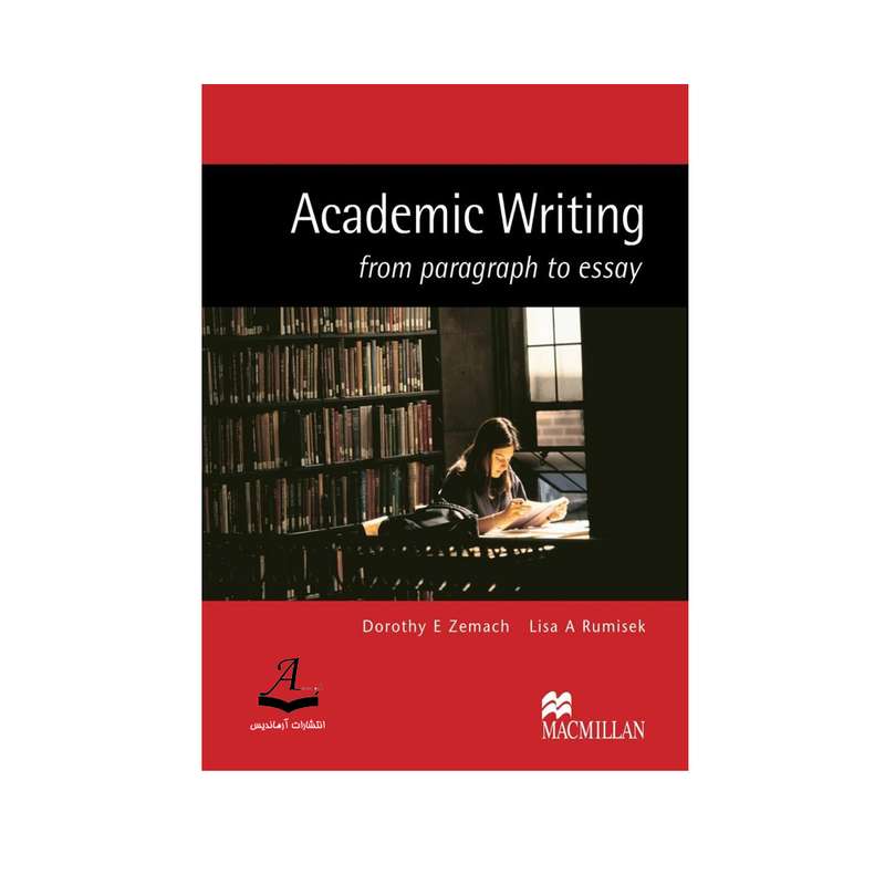 کتاب Academic Writing اثر Dorothy E Zamech And Lisa A Rumisek انتشارات آرماندیس