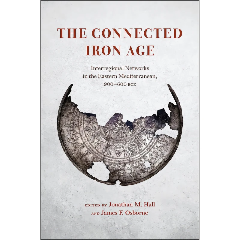 کتاب The Connected Iron Age اثر جمعي از نويسندگان انتشارات University of Chicago Press