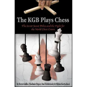 کتاب The KGB Plays Chess اثر جمعي از نويسندگان انتشارات Russell Enterprises, Inc.
