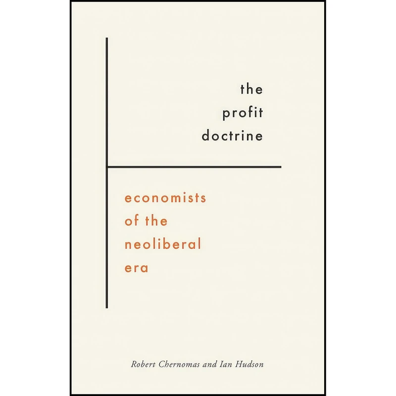 کتاب The Profit Doctrine اثر Robert Chernomas and Ian Hudson انتشارات Pluto Press