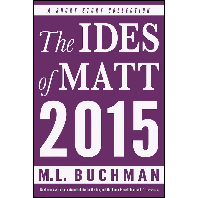 کتاب The Ides of Matt - 2015 اثر M. L. Buchman انتشارات تازه ها