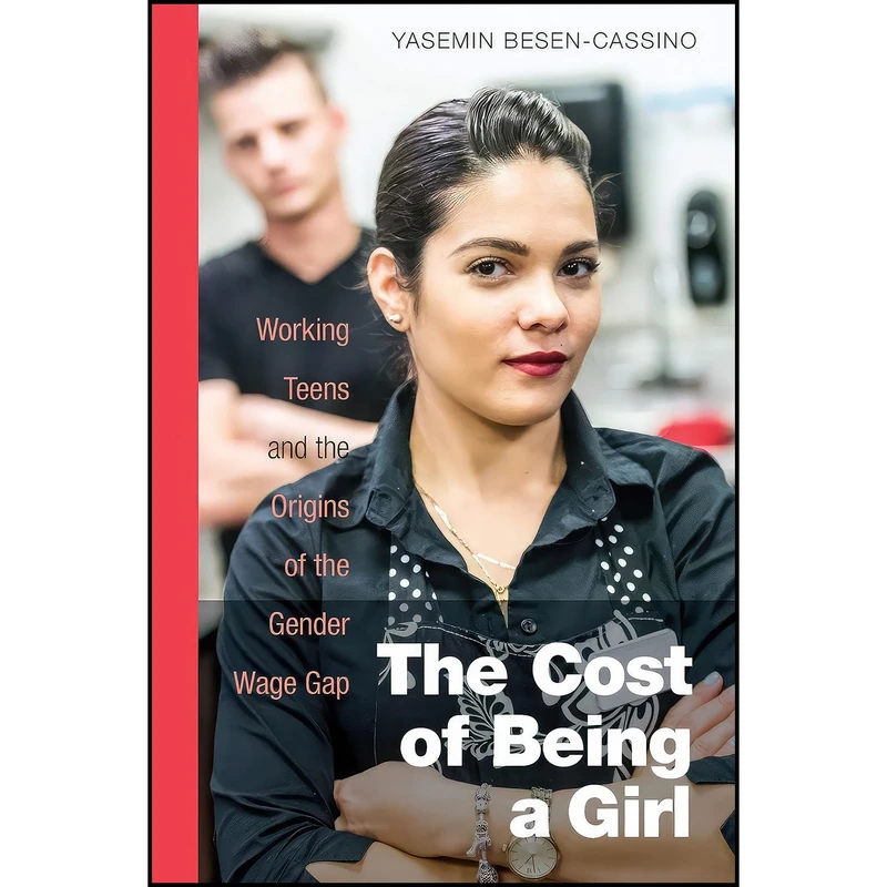 کتاب The Cost of Being a Girl اثر Yasemin Besen-Cassino انتشارات Temple University Press