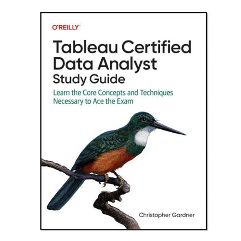 کتاب Tableau Certified Data Analyst Study Guide اثر Christopher Gardner انتشارات آوای مؤلف