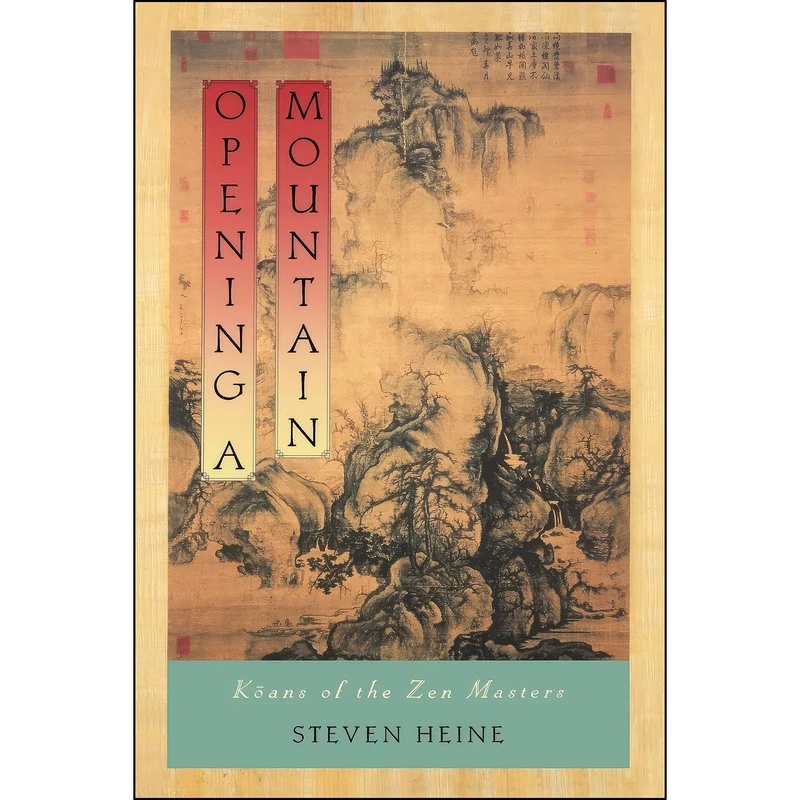 کتاب Opening a Mountain اثر Steven Heine انتشارات Oxford University Press