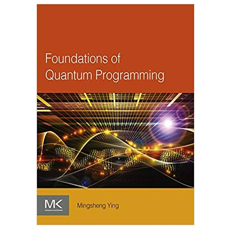 کتاب Foundations of Quantum Programming اثر Mingsheng Ying انتشارات مؤلفین طلایی