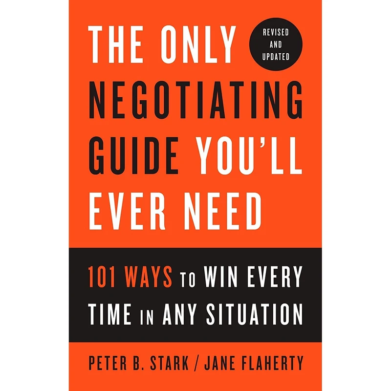 کتاب The Only Negotiating Guide You,ll Ever Need, Revised and Updated اثر Peter B. Stark and Jane Flaherty انتشارات Currency