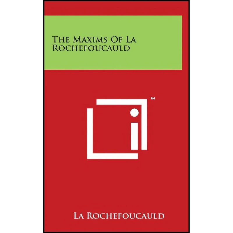 کتاب The Maxims Of La Rochefoucauld اثر La Rochefoucauld انتشارات Literary Licensing, LLC