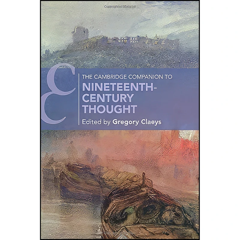 کتاب The Cambridge Companion to Nineteenth-Century Thought  اثر Gregory Claeys انتشارات Cambridge University Press