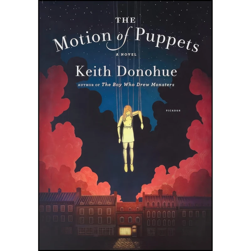 کتاب The Motion of Puppets اثر Keith Donohue انتشارات Picador