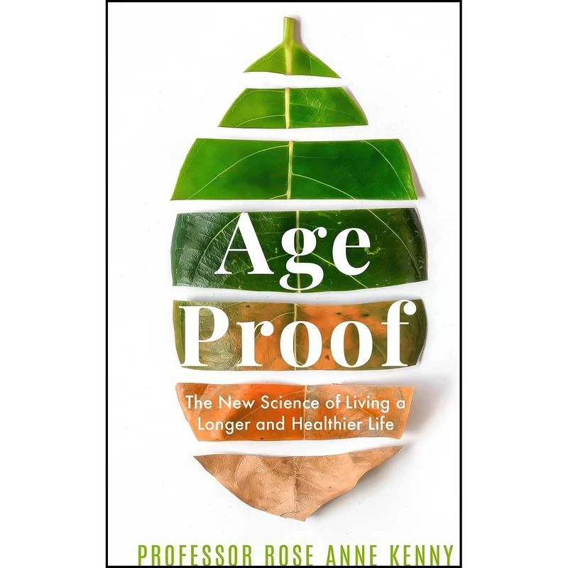 کتاب Age Proof اثر Rose Anne Kenny انتشارات تازه ها