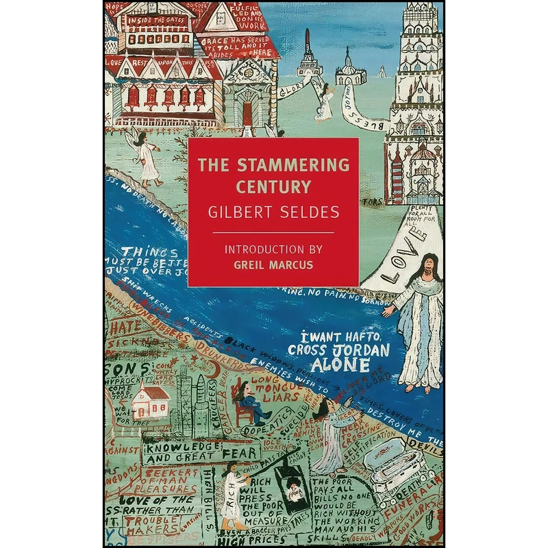 کتاب The Stammering Century  اثر Gilbert Seldes and Greil Marcus انتشارات NYRB Classics