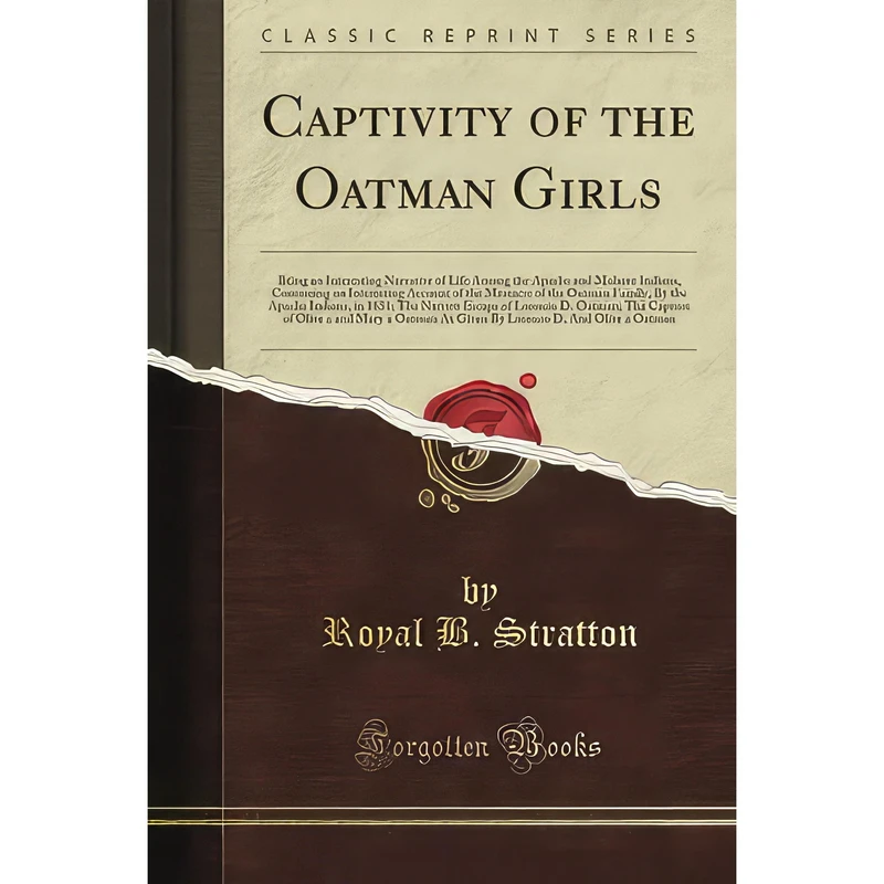 کتاب Captivity of the Oatman Girls اثر Royal B. Stratton انتشارات Palala Press