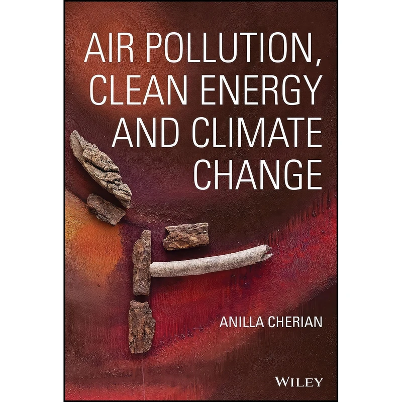 کتاب Air Pollution, Clean Energy and Climate Change اثر Anilla Cherian انتشارات Wiley