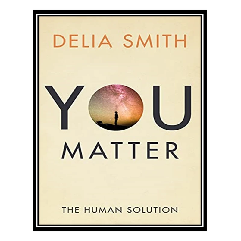 کتاب You Matter: The Human Solution اثر Delia Smith انتشارات مؤلفین طلایی