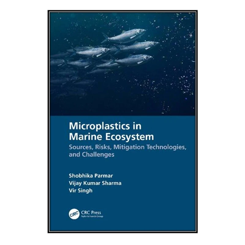  کتاب Microplastics in Marine Ecosystem اثر  جمعي از نويسندگان انتشارات مؤلفين طلايي