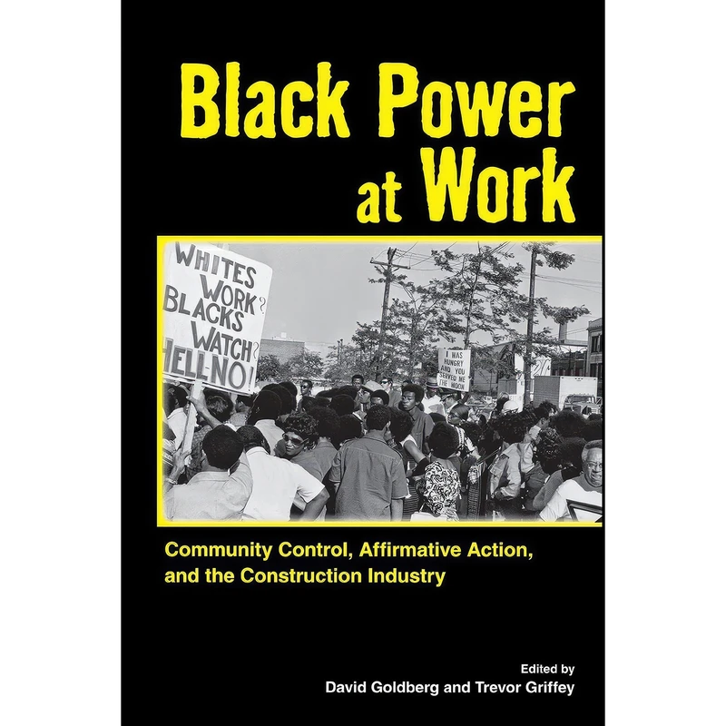 کتاب Black Power at Work اثر David Goldberg and Trevor Griffey انتشارات ILR Press
