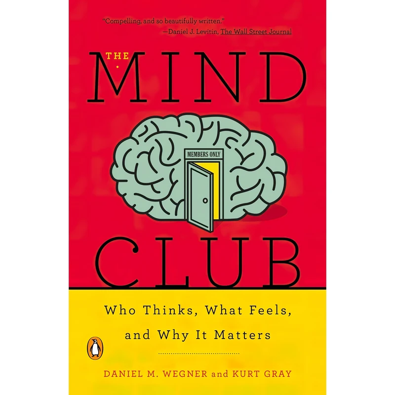 کتاب The Mind Club اثر Daniel M. Wegner and Kurt Gray انتشارات پنگوئین