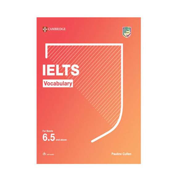 کتاب IELTS Vocabulary for bands 6.5 and above اثر pauline Cullen انتشارات کمبریج کتاب IELTS Vocabulary for bands 6.5 and above اثر pauline Cullen انتشارات کمبریج