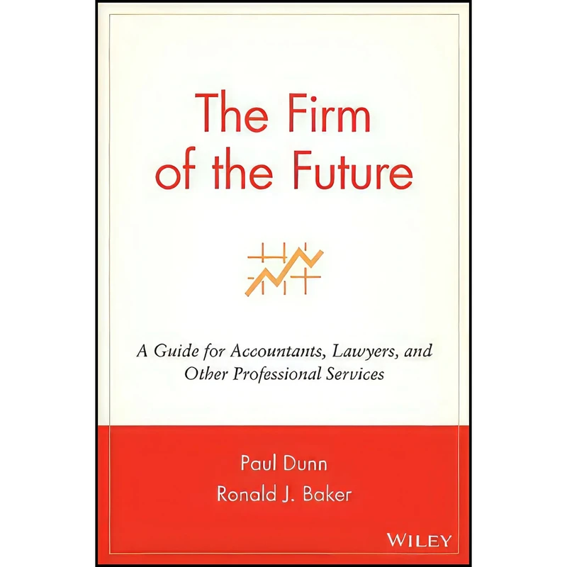 کتاب The Firm of the Future اثر Paul Dunn and Ronald J. Baker انتشارات Wiley