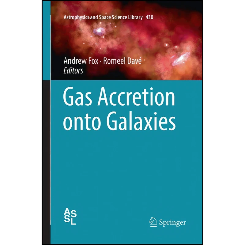 کتاب Gas Accretion onto Galaxies  اثر Andrew Fox and Romeel Dav&eacute; انتشارات Springer