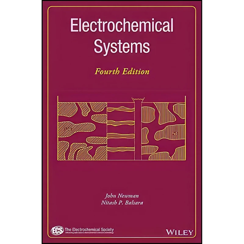 کتاب Electrochemical Systems  اثر Nitash P. Balsara and John Newman انتشارات Wiley