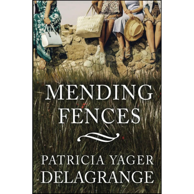 کتاب Mending Fences اثر Patricia Yager Delagrange انتشارات تازه ها