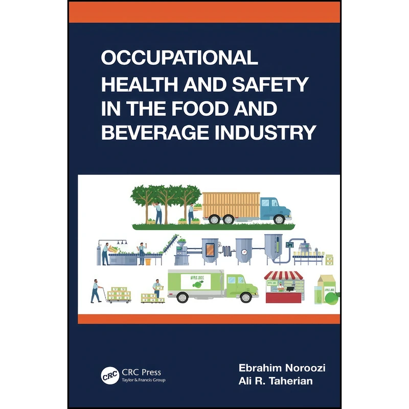 کتاب Occupational Health and Safety in the Food and Beverage Industry اثر Ebrahim Noroozi and Ali R. Taherian انتشارات CRC Press